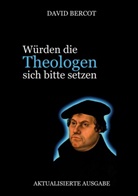 David Bercot, Michael Eichhorn - Würden die Theologen sich bitte setzen