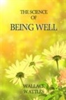 Wallace Wattles - The Science of Being Well