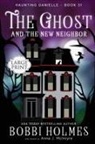Bobbi Holmes, Anna J. McIntyre, Elizabeth Mackey - The Ghost and the New Neighbor