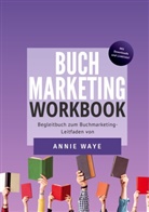 Annie Waye - Buchmarketing: Workbook