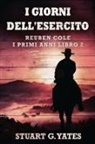 Stuart G. Yates - I Giorni Dell'esercito