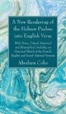 Abraham Coles - A New Rendering of the Hebrew Psalms into English Verse