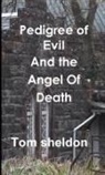 Tom Sheldon - Pedegree Of Evil and the Angel of Death