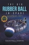 David Paul Martin - The Big Rubber Ball In Space