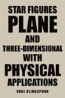 Paul Klingsporn - Star Figures Plane and Three-Dimensional with Physical Applications