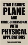 Paul Klingsporn - Star Figures Plane and Three-Dimensional with Physical Applications