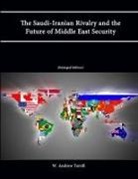 U. S. Army War College, Strategic Studies Institute, W. Andrew Terrill - The Saudi-Iranian Rivalry and the Future of Middle East Security (Enlarged Edition)