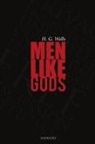 H. G. Wells - Men Like Gods