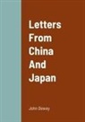 John Dewey - Letters From China And Japan