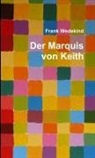 Frank Wedekind - Der Marquis von Keith