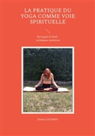 Emma Cataneo - La pratique du yoga comme voie spirituelle