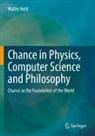 Walter Hehl - Chance in Physics, Computer Science and Philosophy