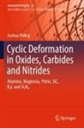 Joshua Pelleg - Cyclic Deformation in Oxides, Carbides and Nitrides