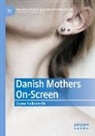 Djuna Hallsworth - Danish Mothers On-Screen
