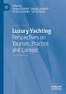 Tatiana Gladkikh, Victoria Gladkikh, Victoria Gladkikh et al, Hugues Séraphin, Tan Vo-Thanh - Luxury Yachting