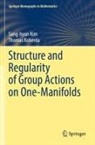 Sang-Hyun Kim, Thomas Koberda - Structure and Regularity of Group Actions on One-Manifolds