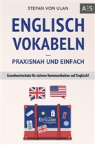 Stefan von Ulan, Stefan von Ulan - Englisch Vokabeln - praxisnah und einfach