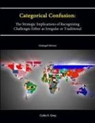 Colin S. Gray, Strategic Studies Institute, U. S. Army War College - Categorical Confusion