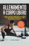 Livio Leone - Allenamento a corpo libero