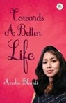 Bharti Anshu - Towards A Better Life