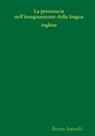 Ettore Iannelli - La pronuncia nell'insegnamento della lingua inglese