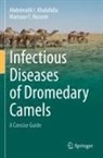 Mansour F Hussein, Mansour F. Hussein, Abdelmalik I Khalafalla, Abdelmalik I. Khalafalla - Infectious Diseases of Dromedary Camels