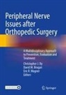 David M. Brogan, Christopher J. Dy, David M Brogan, Eric R Wagner, Eric R. Wagner - Peripheral Nerve Issues after Orthopedic Surgery