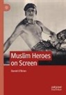 Daniel O'Brien - Muslim Heroes on Screen