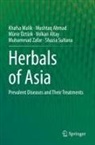 Mushtaq Ahmad, Volkan Altay, Khafsa Malik, Münir Öztürk, Münir et al Öztürk, Shazia Sultana... - Herbals of Asia