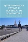 Francesco Finocchiaro - QUEL VIAGGIO A FATIMA E SANTIAGO DE COMPOSTELA