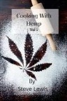 Steve Lewis - Cooking With Hemp