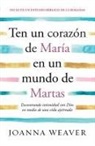 Joanna Weaver - Ten un corazón de María en un mundo de Martas / Having a Mary Heart in a Martha World
