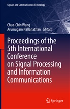 Nallanathan, Arumugam Nallanathan, Chua-Chin Wang - Proceedings of the 5th International Conference on Signal Processing and Information Communications