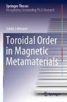 Jannis Lehmann - Toroidal Order in Magnetic Metamaterials