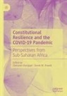 Ebenezer Durojaye, M Powell, Derek M. Powell - Constitutional Resilience and the COVID-19 Pandemic