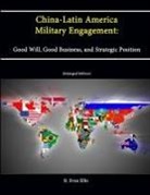 U. S. Army War College, R. Evan Ellis, Strategic Studies Institute - China-Latin America Military Engagement