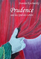 Stanislav Koschmelsky - Prudence und das Spiel des Lebens