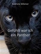 Gabriele Wibmer - Gefühlt war ich ein Panther