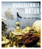 Christian B Lang, Christian B. Lang, Leopold Mathelitsch - Wunderkammer Natur