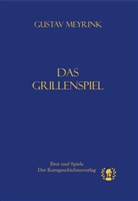 Gustav Meyrink - Das Grillenspiel