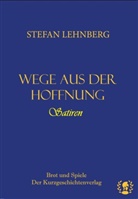 Stefan Lehnberg - Wege aus der Hoffnung