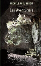 Michèle Puel Benoit - Les Aventuriers de la Sauvageonne