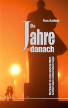 Franz Ludwig - Die Jahre danach