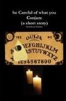 Anthony Hawkins - be Careful of what you Conjure (a short story)