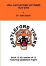John Davis - 100+ Castleford Victories 1926-2015