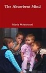 Maria Montessori - The Absorbent Mind