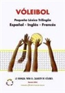 Artemis Publications - Colección Deport - VÓLEIBOL - Pequeño Léxico Trilingüe ¿ Español - Inglés - Francés ¿ Lo Esencial para el Jugador de Vóleibol ¿ Edición 2014 / Tamaño A5