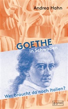 Andrea Hahn - Goethe in Schwaben