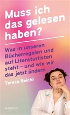 Teresa Reichl - Muss ich das gelesen haben?