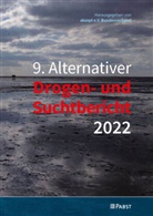 akzept e.V., akzept e V - 9. Alternativer Drogen- und Suchtbericht 2022